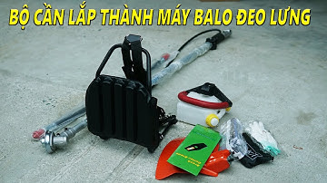 Chuyển Từ Máy Cắt Cỏ Cần Cứng Thành Máy Cắt Cỏ Cần Mềm BA LÔ