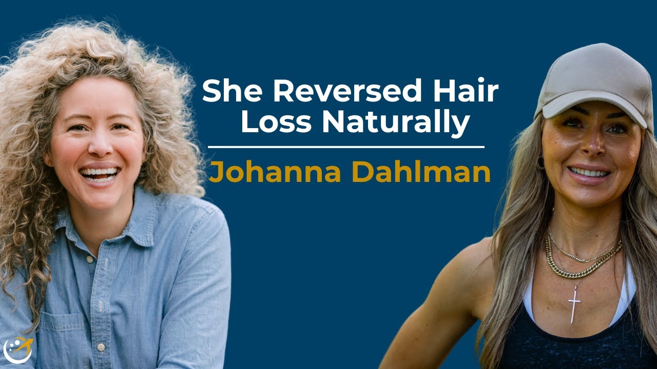 Healing Alopecia Naturally: Johanna Dahlman’s Journey to Hair Regrowth and Health