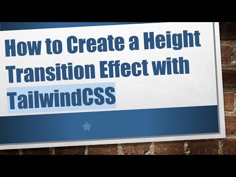 How to Create a Height Transition Effect with TailwindCSS