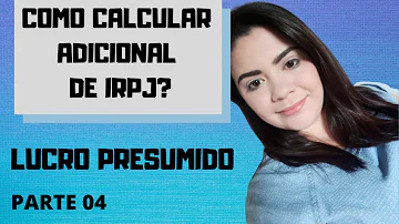 O que é adicional de IRPJ?