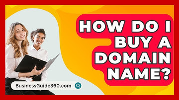 How Do I Buy A Domain Name? - BusinessGuide360.com
