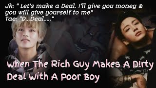 oneshot  When The Rich Guy Makes A Drty Deal With A Poor Boy  taekookff taekookoneshots