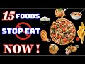 15 Foods You Can&#39;t Stop Eating ... But Should STOP NOW !