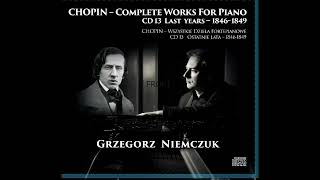 F. Chopin - COMPLETE WORKS FOR PIANO CD 13 - Greg Niemczuk release