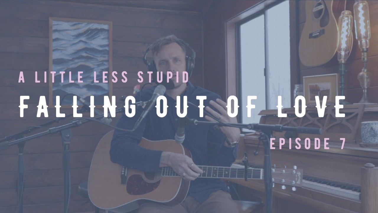 Out Less Falling Out Of Love /// A Little Less Stupid Podcast 7 - YouTube