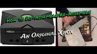 How to Dis-Assemble - Re-Assemble an original Xbox console.