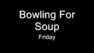 Watch Bowling For Soup Friday video