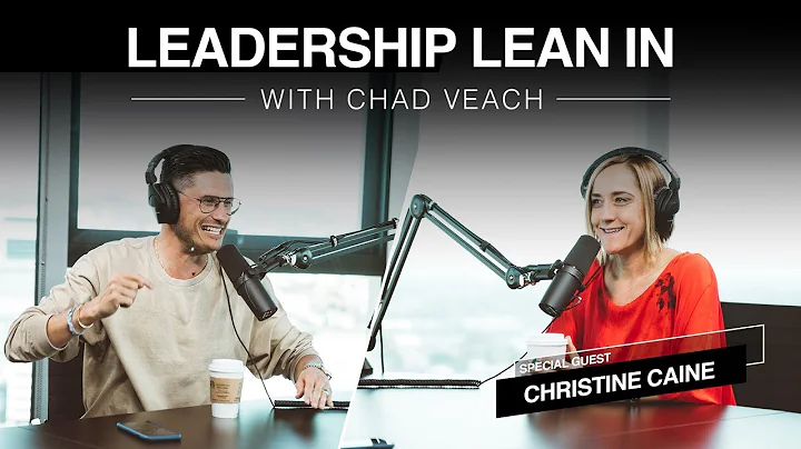 Leadership Lean In Christine Caine | Chad Veach
