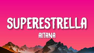Aitana - SUPERESTRELLA (Letra / Lyrics)