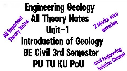 Introduction of Geology|Unit-1 All Notes|Engineering Geology BE Civil Purbanchal University TU KU PU