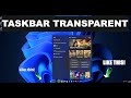 How to make your Taskbar transparent/aesthetic ?