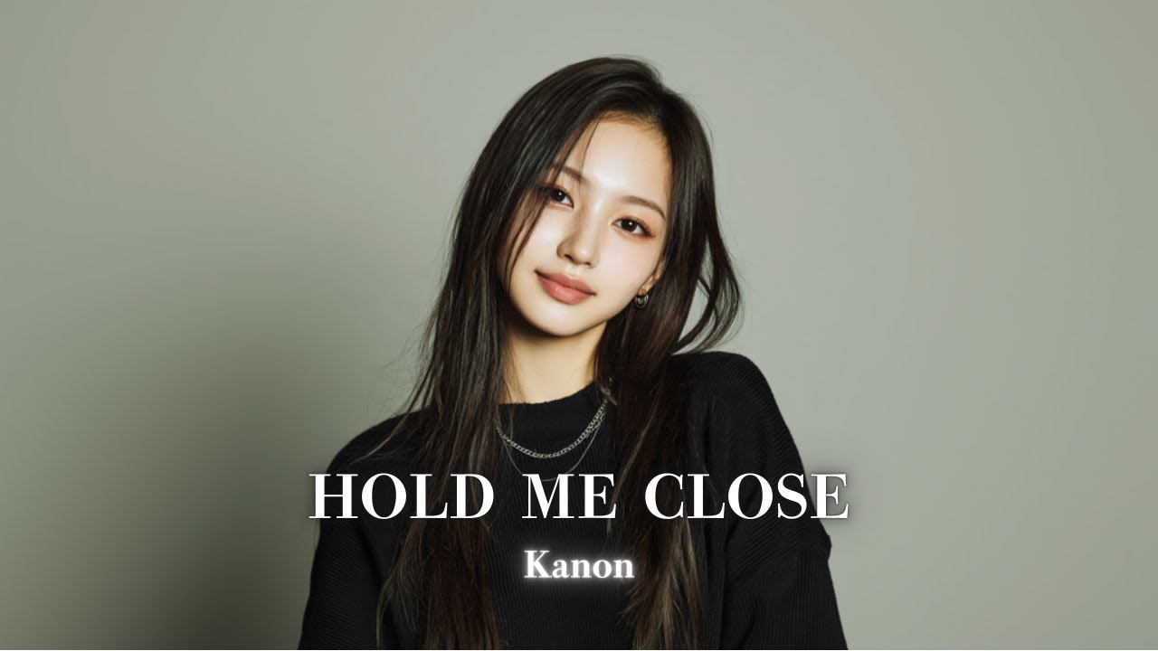 First Album｜HOLD ME CLOSE – Kanon【邦楽 playlist】