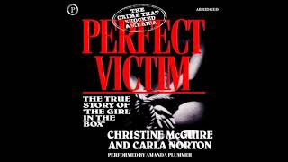 Perfect Victim: The True Story of the Girl in the Box - Christine McGuire
