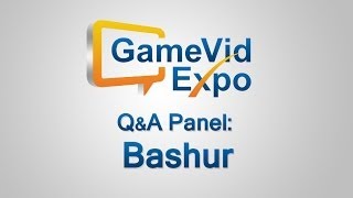 Bashur Q&A Panel (GameVidExpo 2014)
