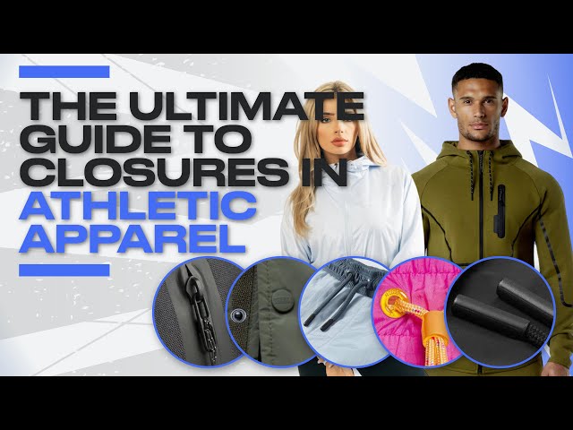 The Ultimate Guide to Closures in Athletic Apparel 