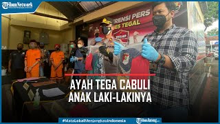 Ayah di Tegal Tega, Cabuli Anak Laki lakinya Lebih Dari 7 Kali