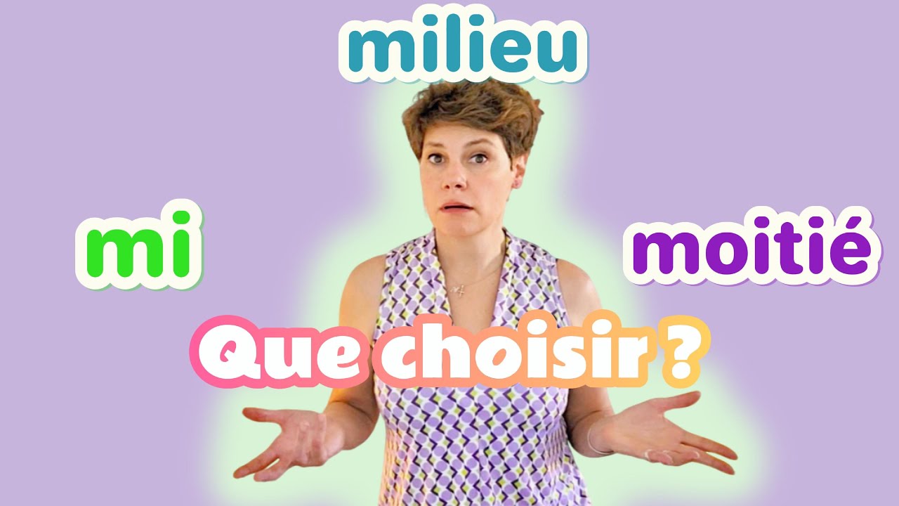 Ne confondez plus Mi, Milieu, Moitié grâce à cette astuce !