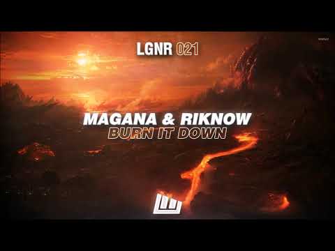 Magana Riknow Burn It Down OUT NOW