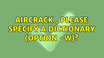 aircrack , Please specify a dictionary (option -w)? (2 Solutions!!)