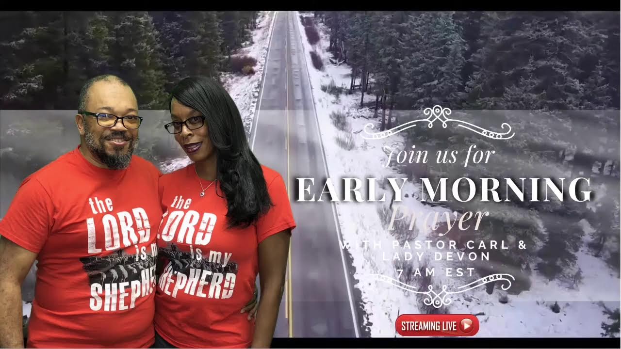 Early morning prayer with Pastor Carl & Lady Devon Mitchell
