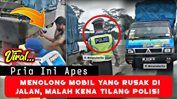 VIRAL!!! MENOLONG MOBIL YANG RUSAK DI JALAN, MALAH KENA TILANG POLISI