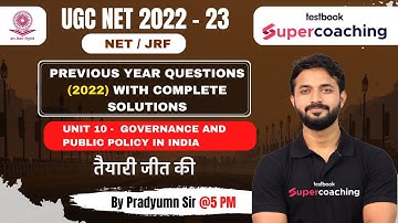 UGC NET/JRF | Unit 10 |  Governance and Public Policy in India | Previous Year Questions 2022