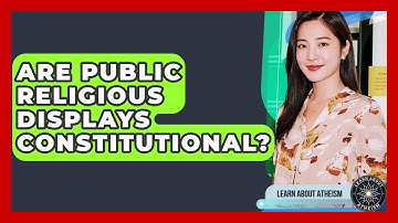 Are Public Religious Displays Constitutional? - Learn About Atheism