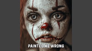 Painted Me Wrong