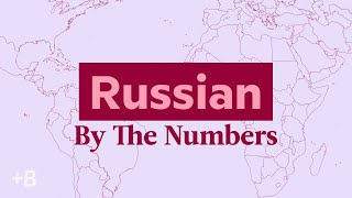 How Many People Speak Russian? | By The Numbers