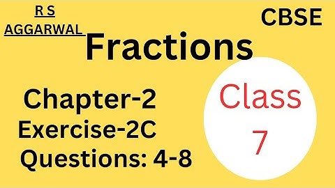 Fractions Class7 Exercise 2C (Q4-Q8) RS Aggarwal CBSE | class 7th Fractions New Syllabus  CBSE