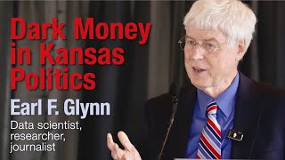 Earl F. Glynn: Dark Money In Kansas Politics