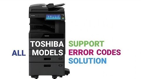 TOSHIBA PHOTOCOPY MACHINE FAULT AND ERROR CODES All Models