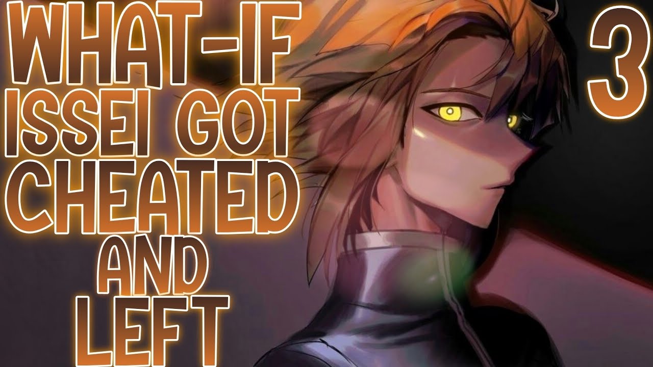 PAY THE PRICE!!: What-if Issei Got Cheated And Left, NEW WAY OF DOMINATION | Part 3