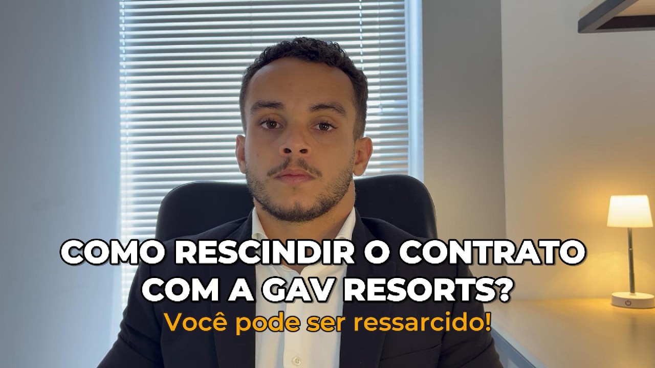 Multipropriedade GAV Resorts: como rescindir o contrato e ser ressarcido?