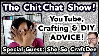 She So CraftDee! DIY Advice, Crafting and More! The ChitChat Show!