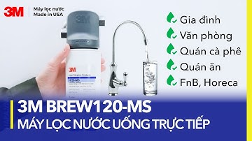 Công Nghệ Máy Lọc Nước 3M BREW120-MS Cho Gia Đình, F&B, Horeca - Nhập Khẩu Chính Hãng 3M | HAPA.VN