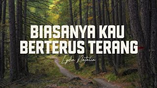 Download Lagu Biasanya Kau Berterus Terang - Lydia Natalia ( Lyric ) MP3 Download Lagu Biasanya Kau Berterus Terang - Lydia Natalia ( Lyric ) MP3