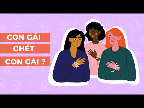 Video: Tại Sao Phụ Nữ Lại Ghét Phụ Nữ?