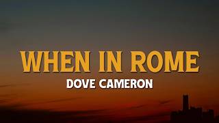 Dove Cameron - When In Rome (Lyrics)