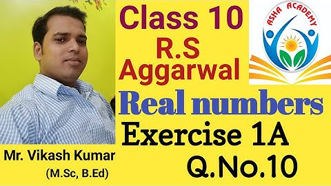 Class 10 Maths R.S.Aggarwal Exercise 1A Q.No. 10