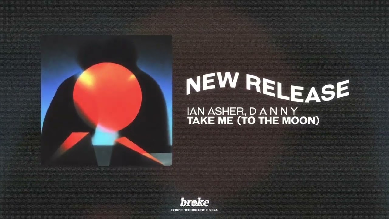 Ian Asher, D A N N Y - Take Me (To The Moon)