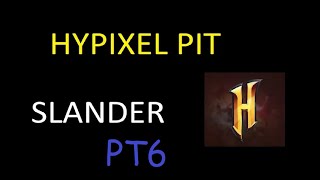 Hypixel Pit Slander - PT6