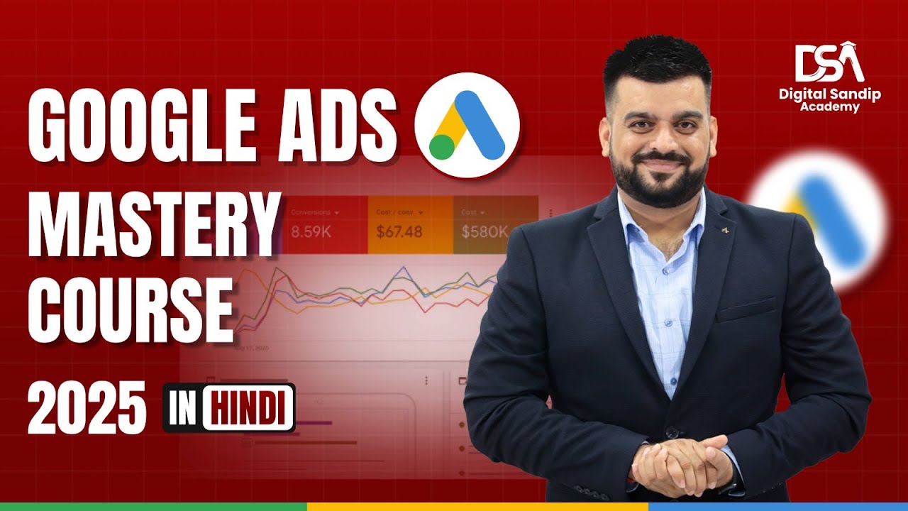 Google Ads Complete Course 2025 | Google Ads Full Course In Hindi ...