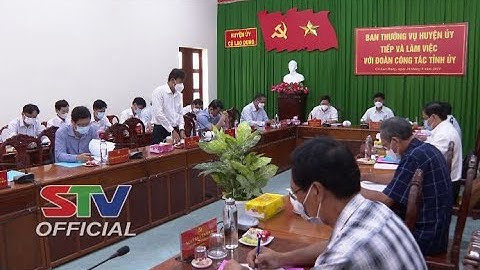 STV -Đoàn công tác Tỉnh ủy làm việc với huyện Cù Lao Dung