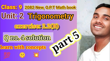 2082 class 9 opt math trigonometry exercise 2.2(b) part 5 !! Q.no.4 solution//class 9 opt math solve