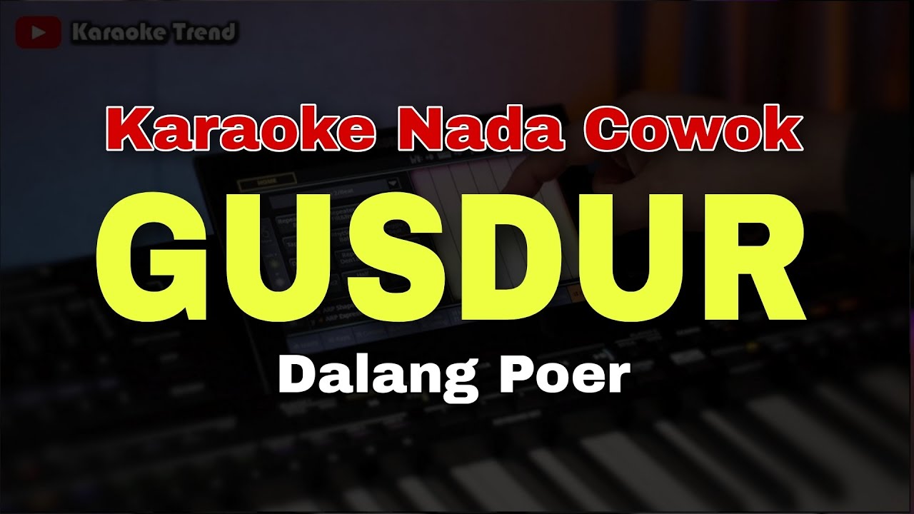 GUSDUR - KARAOKE NADA COWOK