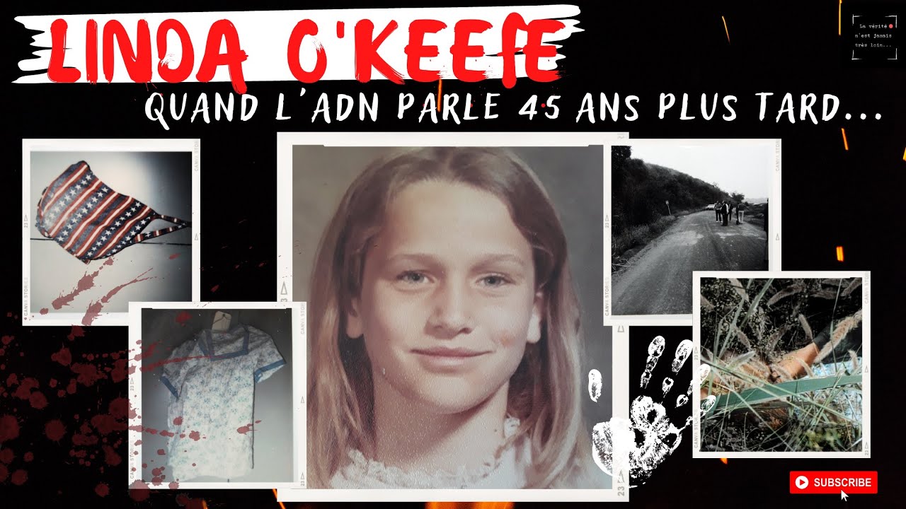 L'AFFAIRE LINDA O'KEEFE : Quand l'ADN parle 45 ans plus tard