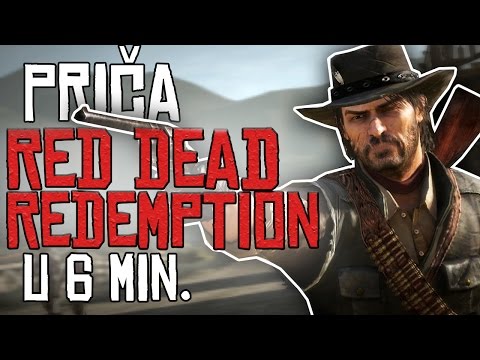 Prica Red Dead Redemption-a U 6 Minuta