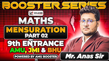 Mensuration | Part 2 | Maths | PYQs | 9th Entrance | By Anas Sir | Booster Series