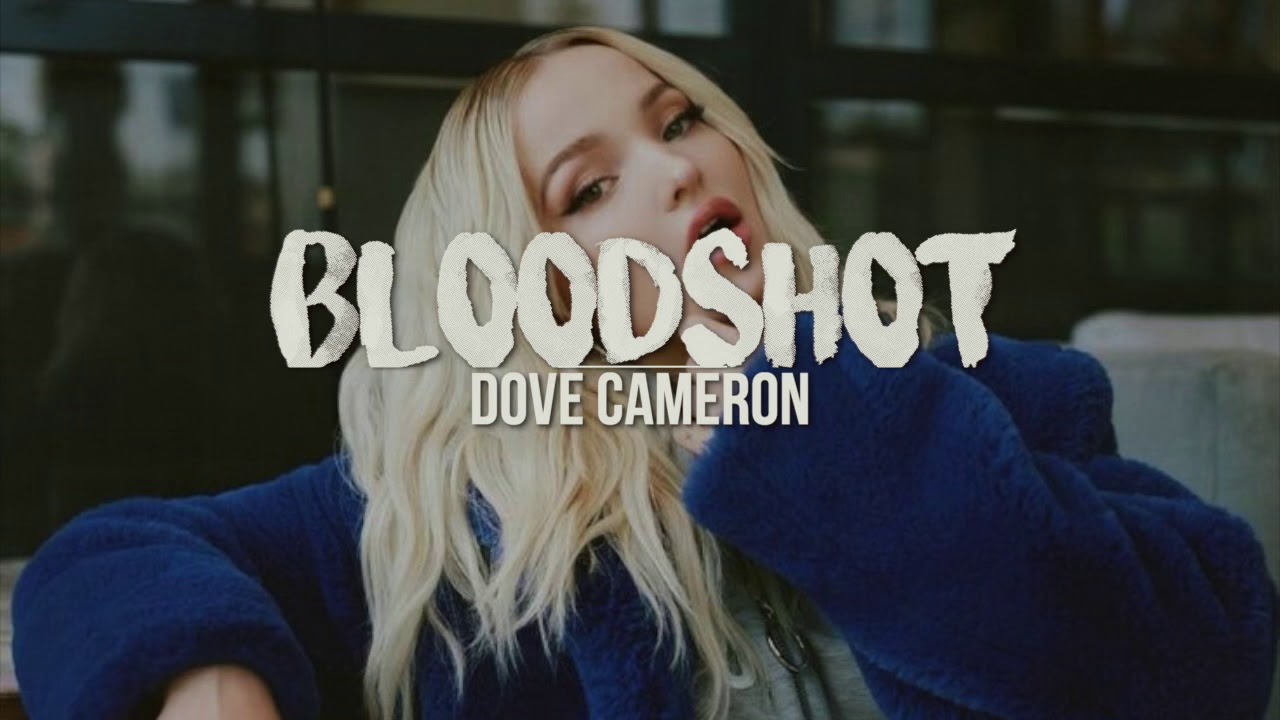 BLOODSHOT - Dove Cameron 